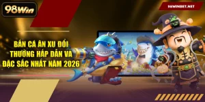 Blog Cá Cược 98WIN – Bí Kíp Soi Kèo & Kinh Nghiệm Bất Bại