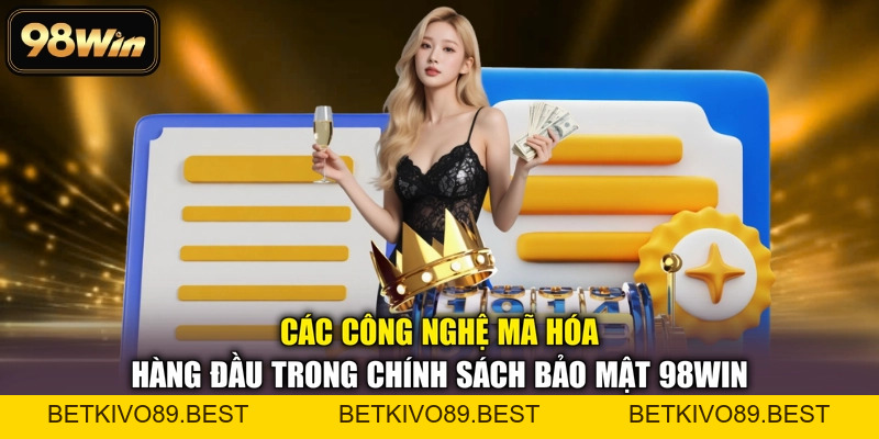Chính Sách Bảo Mật 98WIN - Nền Tảng Cam Kết An Toàn