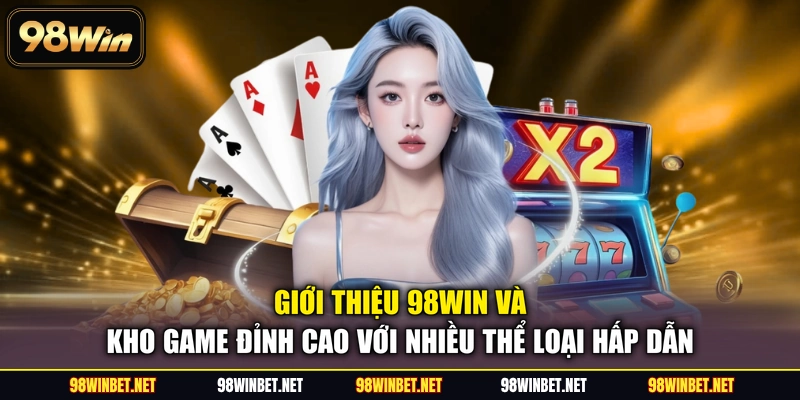 Giới Thiệu 98WIN - Trang Web Cá Cược Hàng Đầu Châu Á