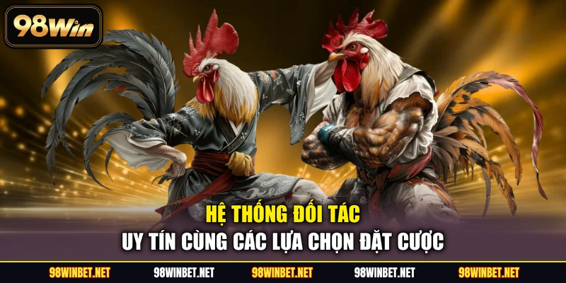 Đá Gà 98WIN - Sảnh Cược Trực Tiếp Kịch Tính Và Hấp Dẫn