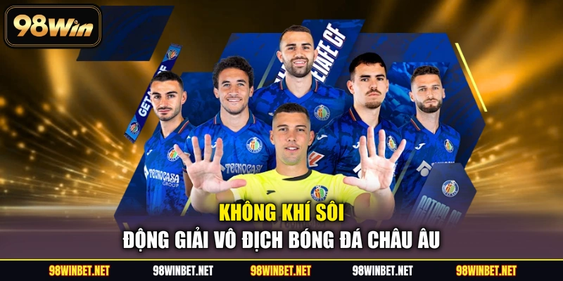 Giải Vô Địch Bóng Đá Châu Âu - Bí Kíp Soi Kèo Tại 98WIN