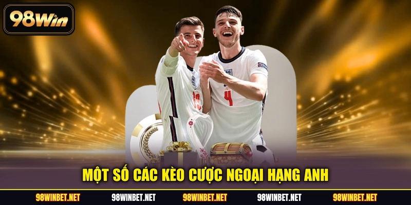 Giải Bóng Đá Ngoại Hạng Anh - Kinh Nghiệm Soi Kèo 98WIN
