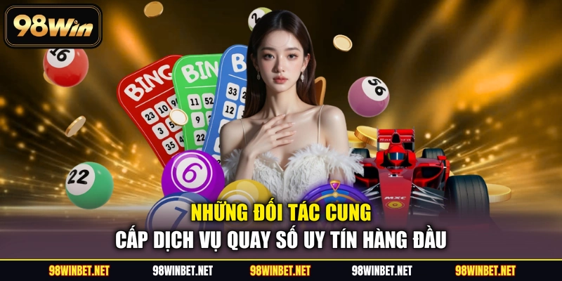 Xổ Số 98WIN - Cơ Hội Thử Vận May Đổi Đời Nhanh Chóng