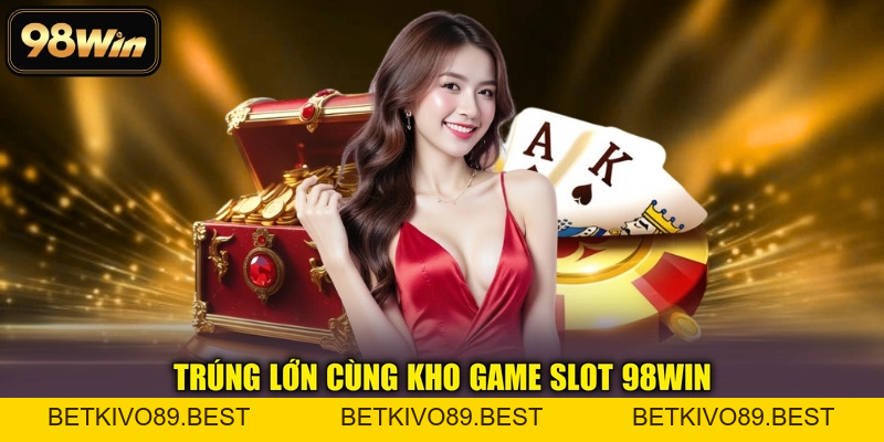 98WIN | Nhà Cái #1 2026 | Thể Thao, Nổ Hũ, Casino 24/7